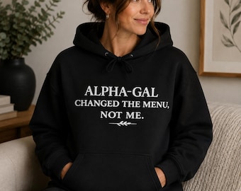 Alpha Gal Changed The Menu Unisex Hoodie | Alpha Gal Awareness Gift, Alpha Gal Syndrome, Mammal Free Lifestyle, Allergy Awareness