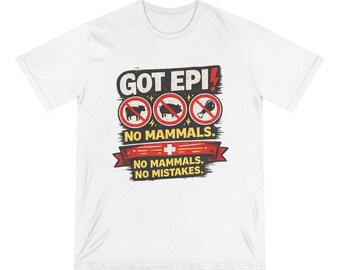 Got Epi No Mammals T-Shirt | Allergy Awareness, EpiPen Reminder