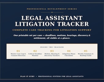 May include: A dark blue informational graphic titled Legal Assistant Litigation Tracker. It lists five sections: Master Case Log, Critical Deadline Monitor, Motion, Hearing & Discovery Trackers, Litigation Phase Checklists, and Weekly Summary & Routing Guide.