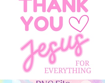 Thank You Jesus PNG, Faith Shirt Design (Digital Download)