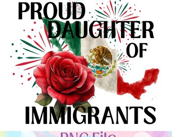 PNG-bestand Proud Daughter of Immigrants, Mexicaans-Amerikaans