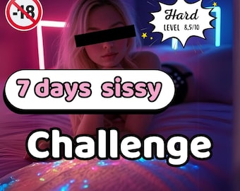 7 days sissy challenge: hard feminization, humiliation tasks, obedience training & control. For serious sissies only - instant download
