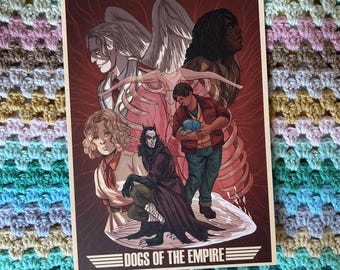 May include: A rectangular art print featuring a dark red background with five illustrated characters and a skeletal structure. The text DOGS OF THE EMPIRE is printed in white at the bottom. The characters include a winged figure, a dark-haired person, a person with curly hair, a dark-furred creature, and a person holding a small blue object.