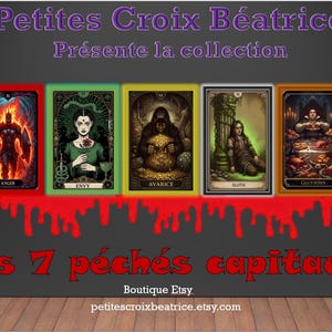 May include: A set of seven tarot cards, each representing a deadly sin: Pride, Anger, Envy, Avarice, Sloth, Gluttony, and Lust. The cards are framed in gold and set against a dark background with red dripping accents and the text "Les 7 p&eacute;ch&eacute;s capitaux".