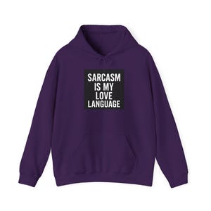Hoodie Sarcasm Is My Love Language Snarky AF Funny Gift