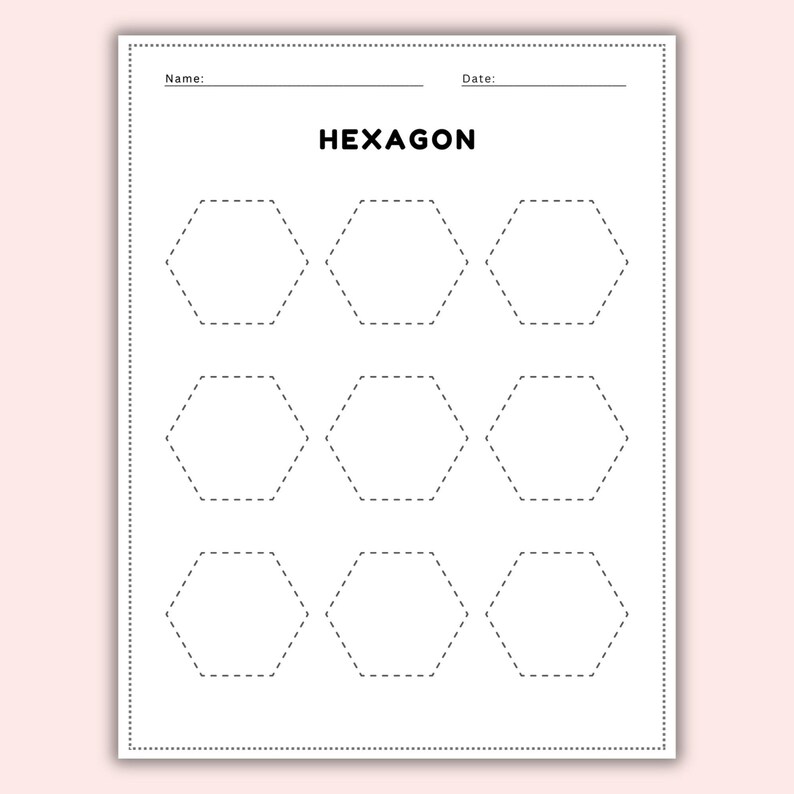 May include: A white worksheet with the word "HEXAGON" in bold black letters. Nine dotted-line hexagons are arranged in a grid. The top of the page has lines for "Name:" and "Date:" in black text. The background is a light pink.