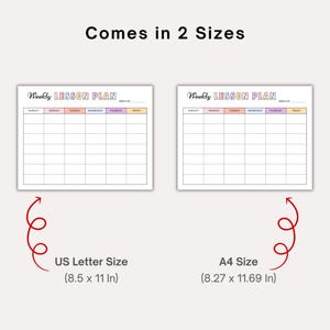 May include: Two weekly lesson plan templates in US Letter and A4 sizes. Each template has a grid layout with spaces for subject, and days of the week. The text "Comes in 2 Sizes" is at the top. The US Letter size is 8.5 x 11 inches.
