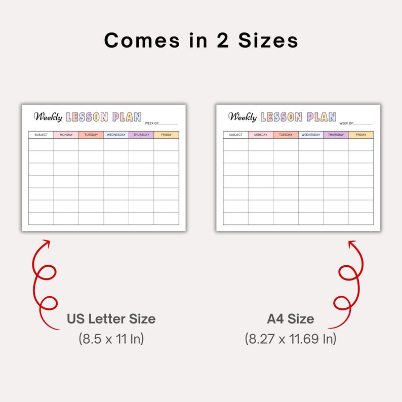 May include: Two weekly lesson plan templates in US Letter and A4 sizes. Each template has a grid layout with spaces for subject, and days of the week. The text "Comes in 2 Sizes" is at the top. The US Letter size is 8.5 x 11 inches.