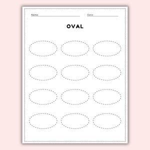 May include: A white worksheet with the word "OVAL" in bold, black letters. The worksheet has a dotted border and includes spaces for a name and date. Twelve dotted oval shapes are arranged in rows and columns.