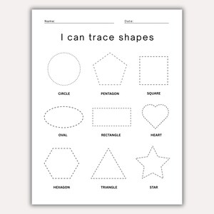 May include: A white worksheet with the text "I can trace shapes" and dotted outlines of various shapes, including a circle, pentagon, square, oval, rectangle, heart, hexagon, triangle, and star. The worksheet has spaces for a name and date.