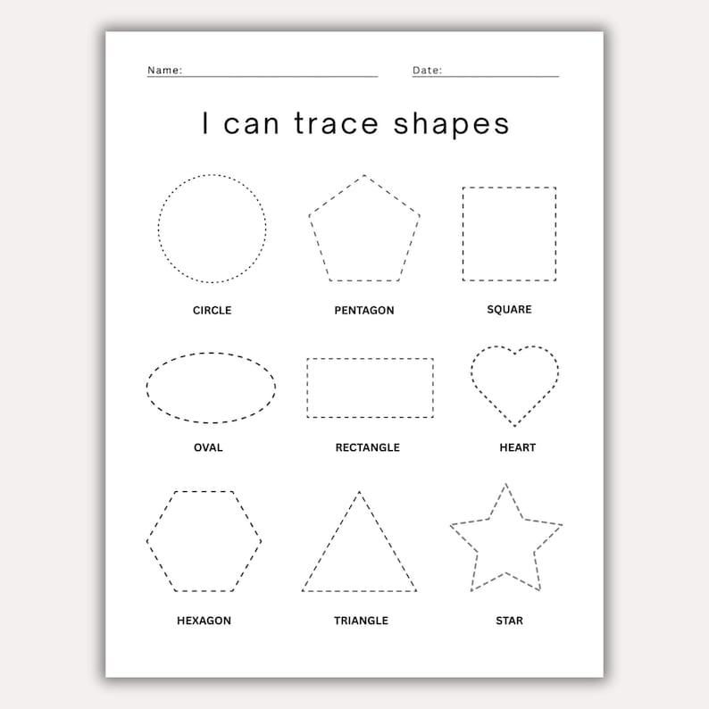 May include: A white worksheet with the text "I can trace shapes" and dotted outlines of various shapes, including a circle, pentagon, square, oval, rectangle, heart, hexagon, triangle, and star. The worksheet has spaces for a name and date.