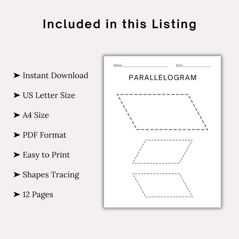 May include: A white printable worksheet with the word "PARALLELOGRAM" at the top. Below are three dotted-line parallelogram shapes for tracing. The text "Included in this Listing" is at the top, with bullet points listing features like "Instant Download" and "Shapes Tracing."