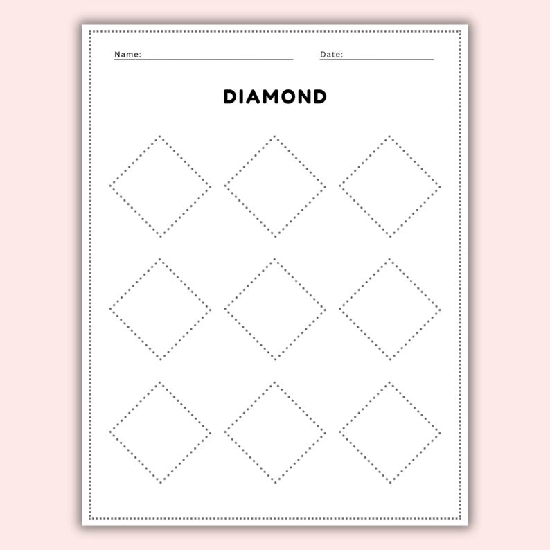 May include: A white worksheet with the word "DIAMOND" printed in black. Nine diamond shapes are outlined with dotted lines for tracing. The top of the page has lines for "Name:" and "Date:."