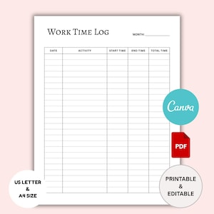 May include: A white printable work time log with the title "Work Time Log" at the top. The log includes columns for date, activity, start time, end time, and total time. The document is labeled as US Letter & A4 size, printable & editable.