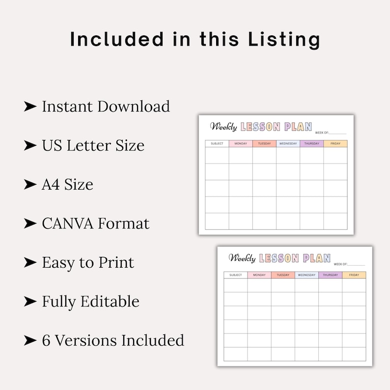 May include: A digital download listing includes two weekly lesson plan templates with a pastel color scheme. The text includes "Included in this Listing", "Instant Download", "US Letter Size", "A4 Size", "CANVA Format", "Easy to Print", "Fully Editable", and "6 Versions Included".