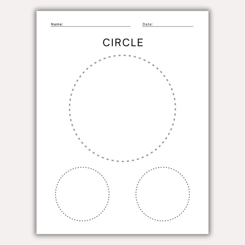 May include: White worksheet with the word "CIRCLE" in the center. The worksheet has a large dotted circle and two smaller dotted circles below. Lines for "Name:" and "Date:" are at the top.
