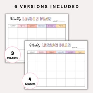 May include: Two weekly lesson plan templates with pastel color accents. The text "Weekly LESSON PLAN" is at the top of each template. One template has space for 3 subjects, the other for 4. The text "6 VERSIONS INCLUDED" is at the top.