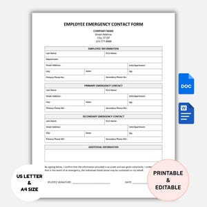 May include: An employee emergency contact form, printable and editable. It features sections for employee details, primary and secondary emergency contacts, and extra information. Available in US Letter and A4 sizes. Includes DOC and W icons.
