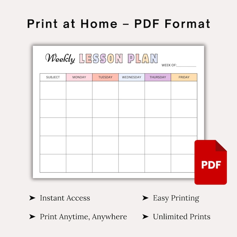 May include: A white weekly lesson plan template with a grid for subjects and days of the week. The title "Weekly LESSON PLAN" is in pastel colors. The image includes the text "Print at Home - PDF Format" and a red PDF icon.