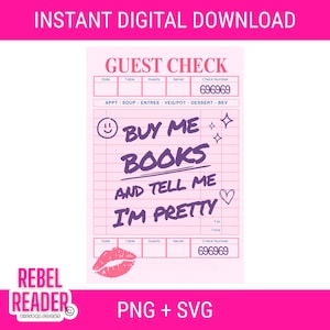 Buy Me Books and Tell Me I&#39;m Pretty PNG SVG File | Bookish png | Book Lover Design | Romance Reader PNG | Guest Check Reading Sticker svg