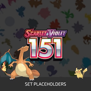 Pode incluir: A imagem apresenta o logotipo "Scarlet & Violet 151" com Charizard e Pikachu. O fundo é cinza escuro com silhuetas coloridas de vários personagens. O texto "SET PLACEHOLDERS" está na parte inferior.