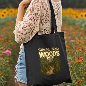 Take Me To The Woods Tote Bag | Rustic Forest Trail Tote for Outdoor Adventure | Eco-Friendly Canvas Bag for Hikers, Campers & Nature Lovers