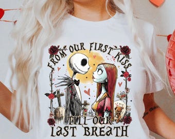 From Our First Kiss Till Our Last Breath Jack Sally PNG, Horror Love, Valentine Day Shirt, Couple Valentine, Nightmare Before Christmas