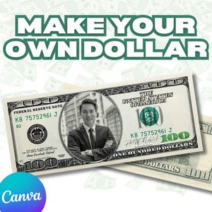 Puede incluir: Gráfico con el texto "MAKE YOUR OWN DOLLAR" en blanco y verde. La imagen presenta un billete de 100 $ personalizado con el retrato de una persona en el centro. El logotipo de Canva está en la esquina inferior izquierda.