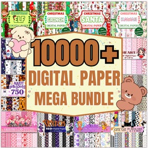 May include: A digital paper mega bundle with over 10,000 designs. The image features various themed digital papers, including Christmas, Halloween, Valentine's Day, and more. Each paper is 12 x 12 inches.