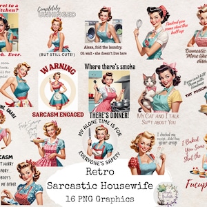 May include: A collection of 16 retro-style PNG graphics featuring illustrations of a woman in vintage attire. The images include humorous text like "Don't cook. Ever" and "Sarcasm Engaged". The graphics are in a vintage style.