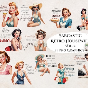 May include: A set of eleven retro-style PNG graphics featuring pin-up women with sarcastic phrases. The images depict women in various poses, with text including "Be fabulous not responsible" and "Fresh sarcasm served daily."