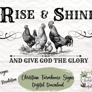 May include: Black and white digital art print featuring four roosters and the text "Rise & Shine AND GIVE GOD THE GLORY." The image includes the text "Christian Farmhouse Signs Digital Download."
