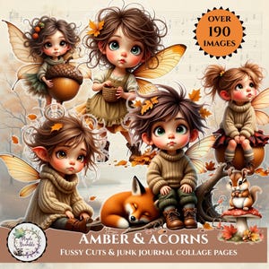 May include: A digital collage sheet featuring five fairy characters with brown hair and wings, a sleeping fox, and a chipmunk on a mushroom. The text reads OVER 190 IMAGES, AMBER & ACORNS, and FUSSY CUTS & JUNK JOURNAL COLLAGE PAGES.