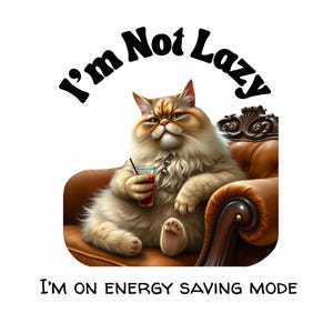 Cat PNG, Funny Sarcastic Cat Png, Lazy Cat Sublimation, Sarcasm Cat Quote Prints, Cat Funny Quote png
