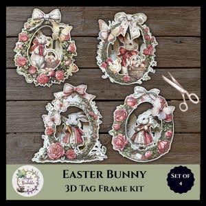 May include: Set of four Easter Bunny 3D tag frame kits. Each frame features a bunny, roses, and butterflies. The frames are oval-shaped with a bow at the top. The text on the image says "Easter Bunny 3D Tag Frame Kit".
