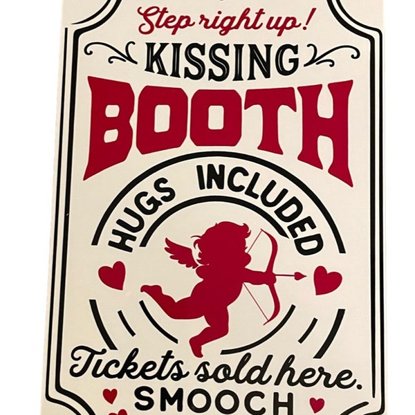 Step right up! KISSING BOOTH Hugs Included Tickets Sold Here SMOOCH 25 cents 12"x8" Aluminum Sign