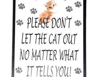 Do Not Let the Cat Out No Matter What it Tells You Novelty 4x6 Aluminum Door Magnet