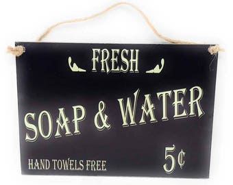 Fresh Soap & Water 5 cents Hand Towels Free 7&quot; x 5&quot; Vintage Look Hardboard Sign