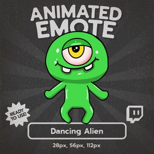 May include: A green, one-eyed cartoon alien with a wide smile and small limbs. The image features the text "ANIMATED EMOTE" at the top, and "Dancing Alien" below the alien. The image also includes the text "READY TO USE!" and the Twitch logo.