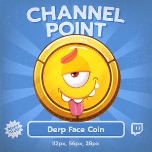 May include: A cartoon-style gold coin with a derp face, featuring a single red eye, a pink tongue, and a goofy expression. The coin is labeled "Derp Face Coin" with size dimensions. The background is blue with white radial lines and the text "CHANNEL POINT".