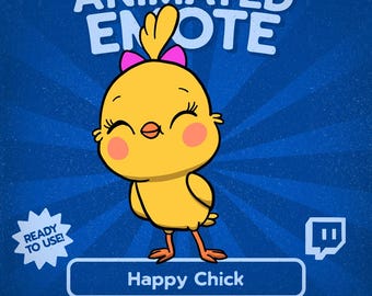 May include: A cartoon image of a yellow chick with a pink bow, rosy cheeks, and closed eyes, labeled "Happy Chick." The text "ANIMATED EMOTE" is at the top, with "READY TO USE!" in a starburst and Twitch logo at the bottom.