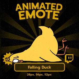 May include: A yellow cartoon duck falling down, with its orange feet in the air, on a black background with yellow rays. The text "ANIMATED EMOTE" is at the top, and "Falling Duck" is at the bottom. The image includes a Twitch logo.