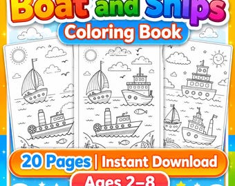 May include: A coloring book titled "Boat and Ships Coloring Book" with line drawings of various boats and ships. The cover includes the text "20 Pages | Instant Download" and "Ages 2-8". The design features a bright, colorful border.