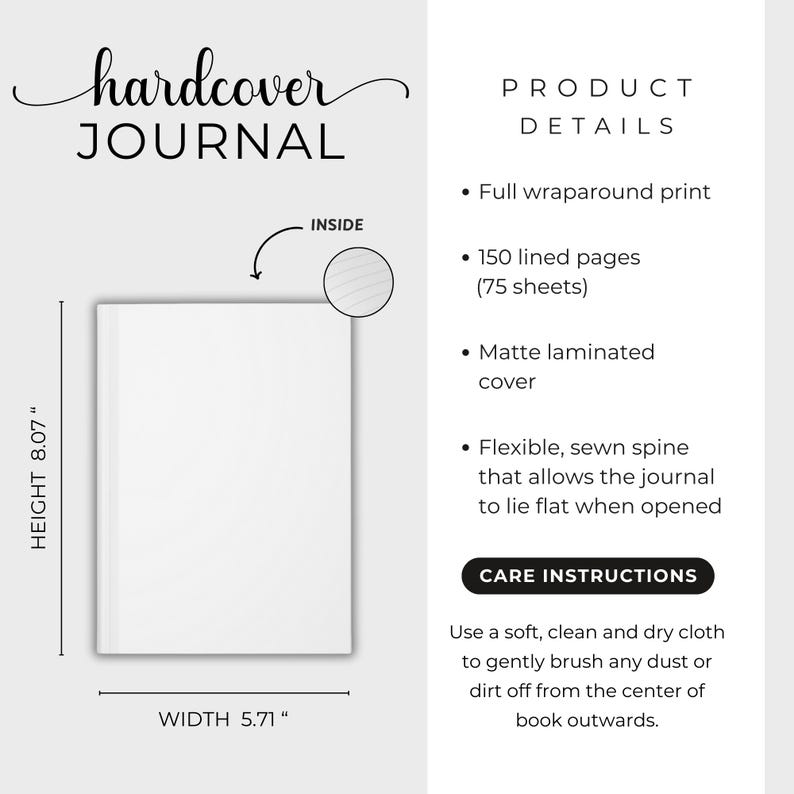 May include: A white hardcover journal with a matte laminated cover and a flexible, sewn spine. The journal features 150 lined pages, a full wraparound print, and measures 8.07 inches in height by 5.71 inches in width as indicated in the text.