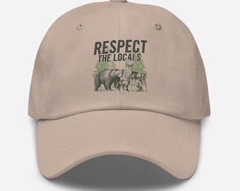Respect the Locals Dad Hat – Wildlife Bear Deer Forest Cap, Camping Hiking Hat, Nature Lover Gift, Outdoor Adventure Baseball Cap