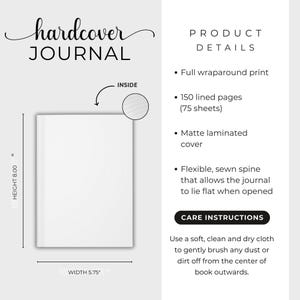 May include: A white hardcover journal measuring 8.00 inches in height and 5.75 inches in width. Features include a full wraparound print, 150 lined pages, a matte laminated cover, and a flexible, sewn spine that allows the journal to lie flat.