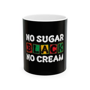 Bold Black Coffee Mug - &quot;No Sugar Black No Cream&quot; - Perfect Gift for Coffee Lovers, Unique Kitchen Decor, Fun Holiday Present, 11oz, 15oz