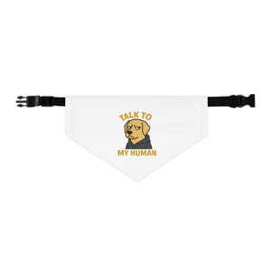 Pet Bandana Collar, Talk to my human, Dog Bandana, Cute Pet Accessories, Animal Lover Gift, Pet Neckwear, Pet Fashion, Pet Collar, Puppy