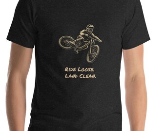 Ride Loose. Land Clean. MTB T-Shirt – Trail Riding Gift