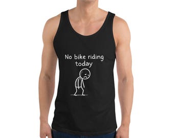 No Bike Riding Today Men’s Tank Top – Funny MTB Trail Closure Shirt